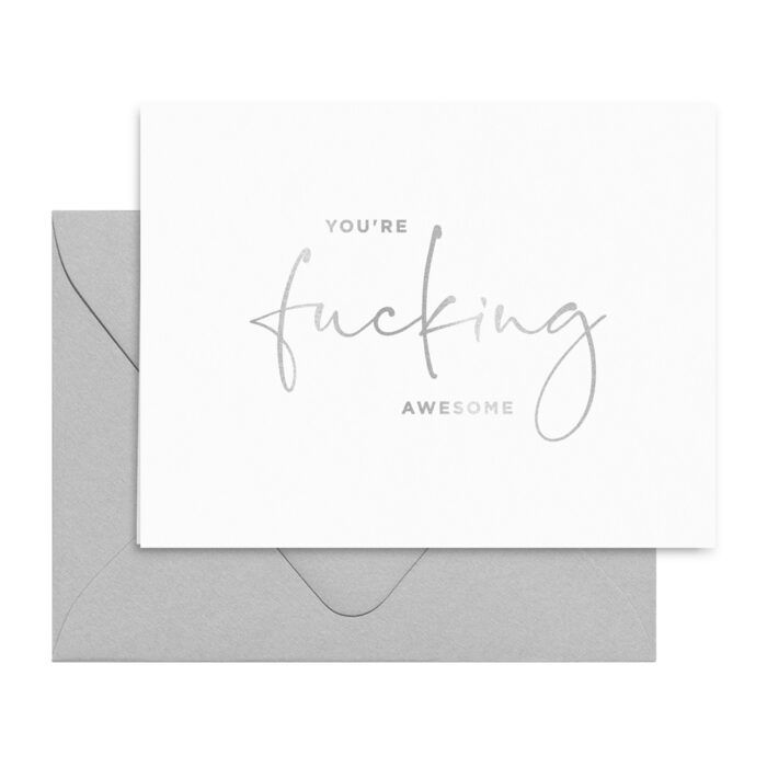 silver-youre-fucking-awesome-folded-greeting-card-naughty-tough-love-note