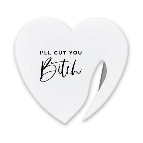 SRS_Heart_LetterOpener_Ill-cut-you-bitch