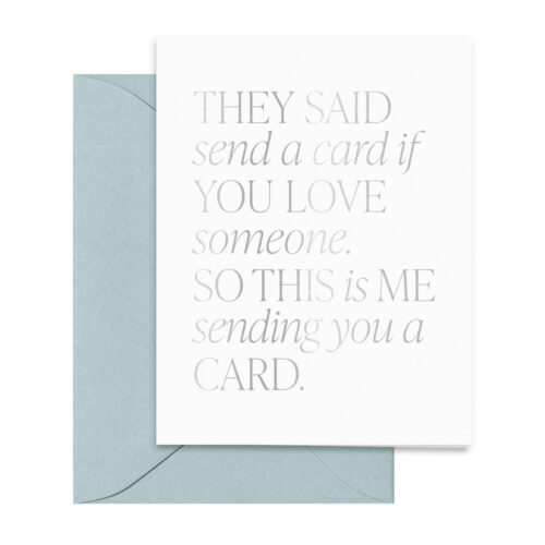 silver-aqua-they-said-if-you-love-someone-send-a-card-editorial-sass-greetings