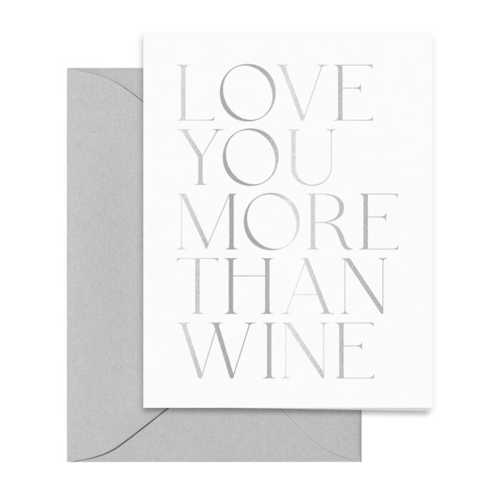 silver-foil-grey-love-you-more-than-wine-card-folded