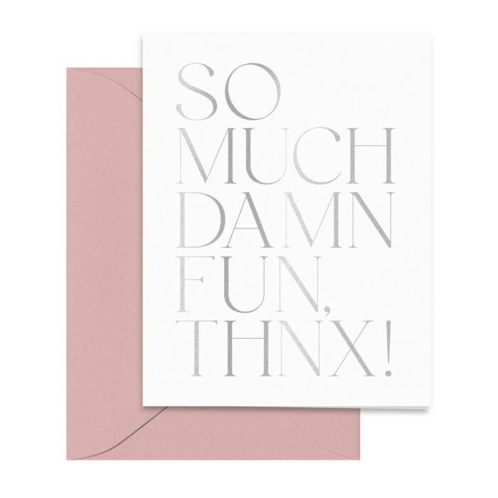 silver-foil-rose-so-much-damn-fun-thnx-thank-you-card-folded