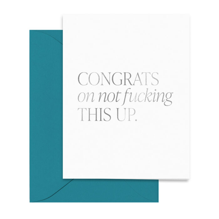 silver-teal-congrats-on-not-fucking-this-up-card-editorial-sass-greetings