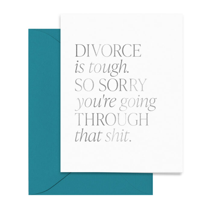 silver-teal-divorce-is-tough-sorry-card-editorial-sass-greetings