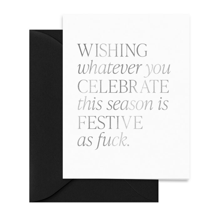 holidays-wishing-whatever-you-celebrate-this-season-is-festive-as-fuck-naughty-adult-holiday-card-silver-foil-greetings